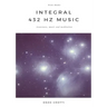 Integral 432 Hz Music - Awareness, music and meditation