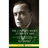 The Complete Short Stories of Saki: Reginald, Reginald in Russia, The Chronicles of Clovis, Beasts and Super Beasts, The Toys of Peace, The Square Egg