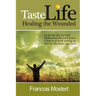 TASTE LIFE Healing the Wounded: In all our sin, lies and brokenness the Lord Jesus Christ is at work setting us free by His Grace and Love