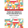 Franks and Lombards in Italian Carolingian Texts: Memories of the Vanquished