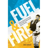 Fuel and Fire: Dominate Obstacle Course Racing With Scientific Training Strategies Fueled By Nutrition