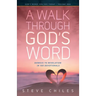 A Walk Through God's Word: Genesis to Revelation in 100 Devotionals Volume 1