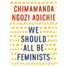 We Should All Be Feminists