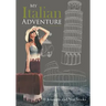 My Italian Adventure- A Travel Journal about Italy