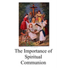 The Importance of Spiritual Communion