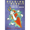 Reading the Rabbit: Explorations in Warner Bros. Animation