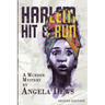 Harlem Hit & Run: A Murder Mystery by Angela Dews