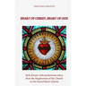 Heart of Christ, Heart of God: Holy Rosary with meditations taken from the Magisterium of the Church on the Sacred Heart of Jesus