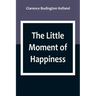The Little Moment of Happiness