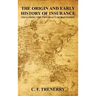 The Origin and Early History of Insurance