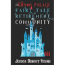 The Grimm Palace Fairy Tale Retirement Community