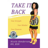 Take It Back: Your Strength - Your Mindset - Your Finances