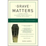 Grave Matters: A Journey Through the Modern Funeral Industry to a Natural Way of Burial