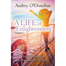 A LIFE of Enlightenment: The Journey of an Extraordinary Woman - 2nd Edition