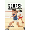 The Complete Strength Training Workout Program for Squash: Add more power, speed, agility, and stamina through strength training and proper nutrition