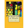 A World Full of Miracles: A Study of Vision in A Course in Miracles