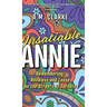Insatiable Annie: Reckless and Loose on the Streets of Toronto
