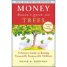 Money Doesn't Grow on Trees: A Parent's Guide to Raising Financially Responsible Children