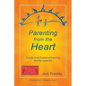 Parenting from the Heart: A Guide to the Essence of Parenting from the Inside-Out