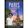 Paris: THE GAY GUIDE: The gay friendly travel guide written by a local.
