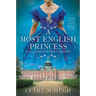 A Most English Princess: A Novel of Queen Victoria's Daughter