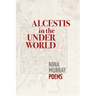 Alcestis in the Underworld: Poems