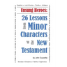 Unsung Heroes: 26 Lessons from Minor Characters of the New Testament