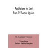 Meditations for Lent from St. Thomas Aquinas