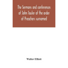 The sermons and conferences of John Tauler of the order of Preachers surnamed "The Illuminated Doctor"; being his spiritual doctrine