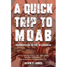 A Quick Trip to Moab: Insurrection in the Wilderness: Insurrection in the Wilderness
