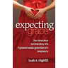 Expecting Grace: The Miraculous Survival Story of a Hyperemesis Gravidarum Pregnancy