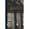 Life of Arthur Schopenhauer
