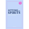 Sitting with Spirits: Exploring the Unseen World in the Margins of Christianity