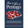 How to Win at Pentago: The Complete Visual Guide for Advancing from Beginner to Master in the Five-in-a-Row Board Game That's Sweeping the World