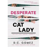 A Desperate Cat Lady