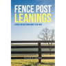Fence Post Leanings: A Book for Boys Who Want to Be Men