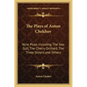 The Plays of Anton Chekhov: Nine Plays Including the Sea-Gull, the Cherry Orchard, the Three Sisters and Others