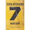 Seven Interviews