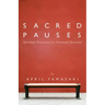 Sacred Pauses: Spiritual Practices for Personal Renewal