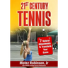 21st Century Tennis: 7 Natural Adjustments to Transform Your Game