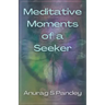 Meditative Moments of a Seeker