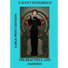The Beautiful and Damned - Large Print Edition