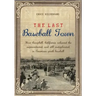 The Last Baseball Town: How Campbell, California achieved the unprecedented, and still unduplicated, in American youth baseball