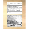 Animadversio Astrologica: Or, a Discourse Touching Astrology. to Which Are Added, These Considerations, I. of the Mutability of Sublunary Beings