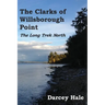 The Clarks of Willsborough Point: The Long Trek North