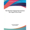 The Hermetic Fragment Kore Kosmou the Virgin of the World