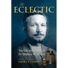 The Eclectic: The Life and Times of Dr. Wallace W. Wheat