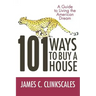 101 Ways to Buy a House: If Your Goal Is to Catch a Cheetah, You Don't Practice by Jogging
