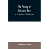 The passing of the great race; or, The racial basis of European history