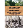 Sherwood Memories: A History of Sherwood Township, Clark County, Wisconsin